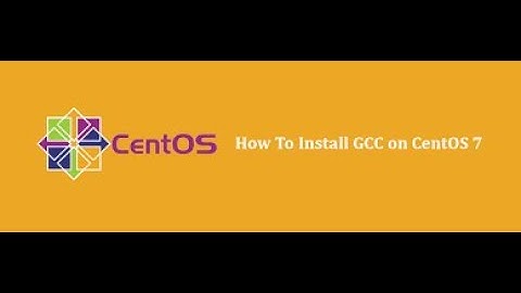 How to Install GCC in CentOS 7