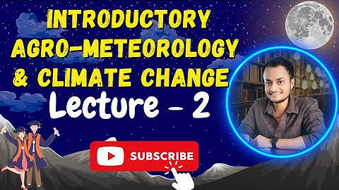 agro meteorology|lecture 2|agronomy|icar|jrf agronomy|ibps |agriculture