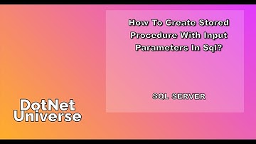 How to create stored procedure with input parameter in SQL Server | SQL Server | DotNet Universe