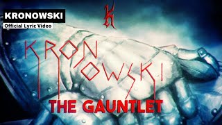 Video thumbnail of "KRONOWSKI - The Gauntlet (Official Lyric Video)"