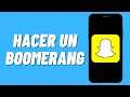 Cómo hacer un Boomerang en Snapchat