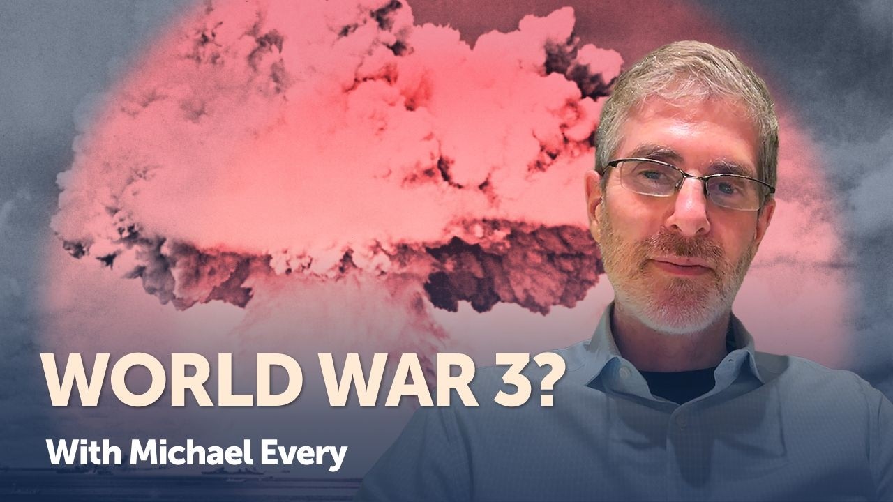 WORLD WAR 3? The World Is on a Knife&rsquo;s Edge | Michael Every