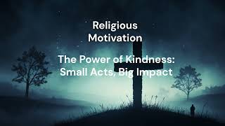 The Power of Kindness Small Acts, Big Impact