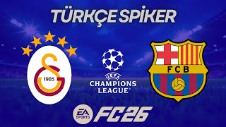 GALATASARAY - BARCELONA | UEFA ŞAMPİYONLAR LİGİ FİNALİ | FC 26 TÜRKÇE SPİKER PS5