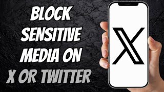 How to Turn Off Sensitive & Harmful Media on X (Twitter) | Hide Disturbing Posts