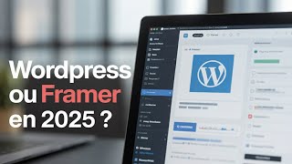 Faut-il encore utiliser WordPress ou passer à Framer ?