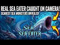 Sea Eater Caught on Camera! 5 Scary Sea Monsters Hidden in the Ocean 