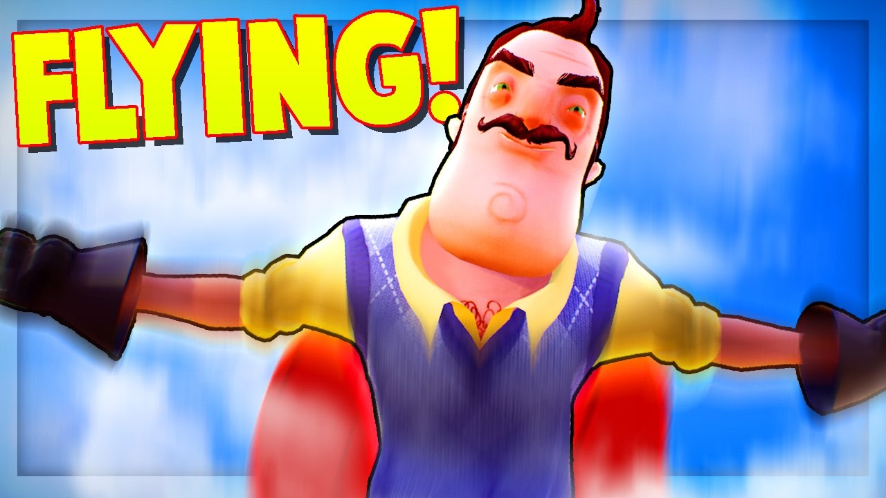 How To Fly In Hello Neighbor