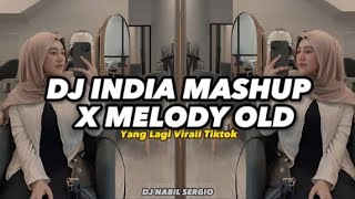 DJ India Mashup Prindapan x Melody Old Virall Tiktok 🎶 • DJ NABIL SERGIO