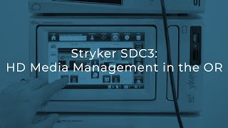 Stryker SDC3: HD Media Management in the OR