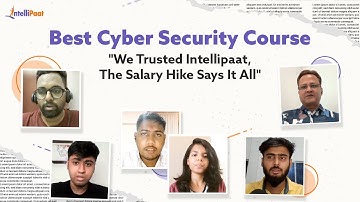 From Learning to High-Paying Cyber Security Roles | Intellipaat Success Story