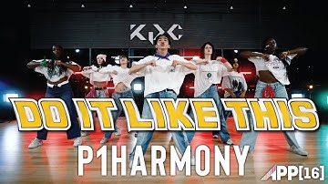 Do It Like This - 피원하모니 (P1Harmony) | Performance Video | APP16