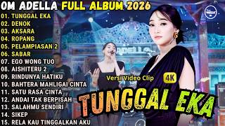 TUNGGAL EKA - DENOK - DIFARINA INDRA TERBARU 2026 __ OM ADELLA FULL ALBUM TERBARU 2026