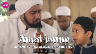 Muhammad Hadi Assegaf ft Habib Syech - Alangkah Indahnya (Karaoke Version)