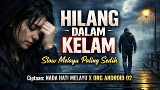 Download lagu Hilang Dalam Kelam 😭 Lagu Slow Rock Melayu Paling Menyayat Hati & Penuh Luka
