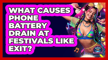What Causes Phone Battery Drain At Festivals Like Exit? - We Go To Festivals