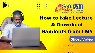 How to take videos lectures & download handouts from LMS