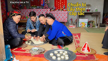 Then Lạng Sơn, chuẩn bị cho lẩu then. Lễ cấp sắc then Hoàn. P1