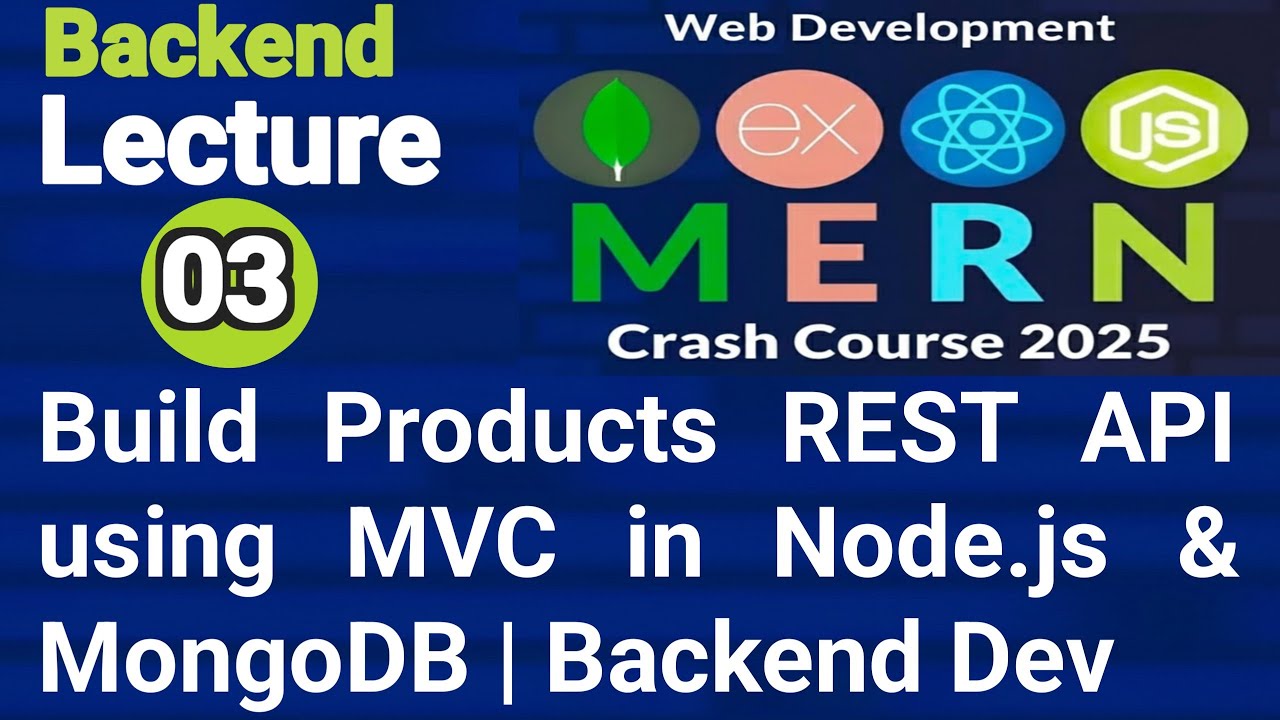 Lecture 03: Build Products REST API using Model View Controller in Node.js & MongoDB | Backend Dev