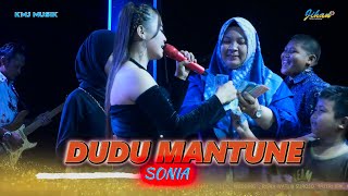 DUDU MANTUNE - SONIA ||  KMJ MUSIK LIVE SHOW TANJUNG 2025