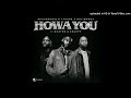 Shaunmusiq & Ftears x Daliwonga - Howa You (feat. Myztro & XDuppy)