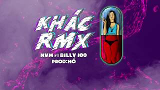 NVM - KHÁC (RMX) ft. BILLY 100 x HỔ | Lyric Video