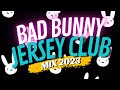 Jersey club mix 2023 bad bunny
