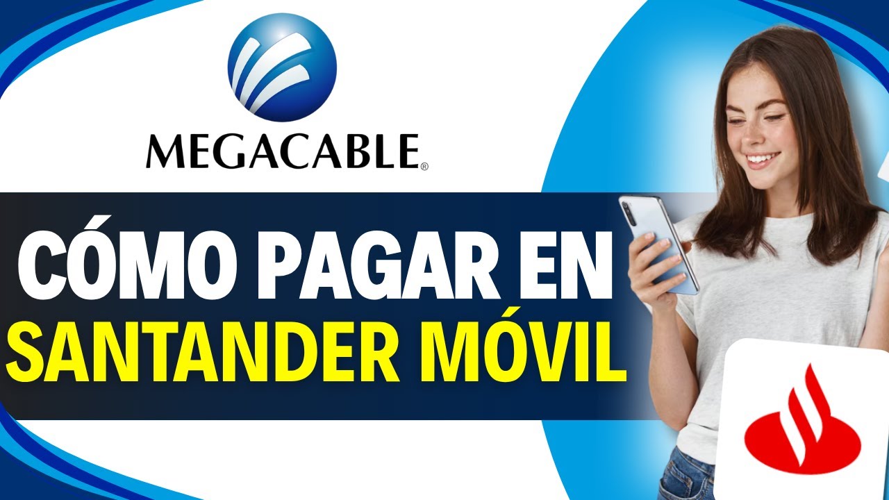 Como PAGAR MEGACABLE en SANTANDER MOVIL (En 90 Segundos)