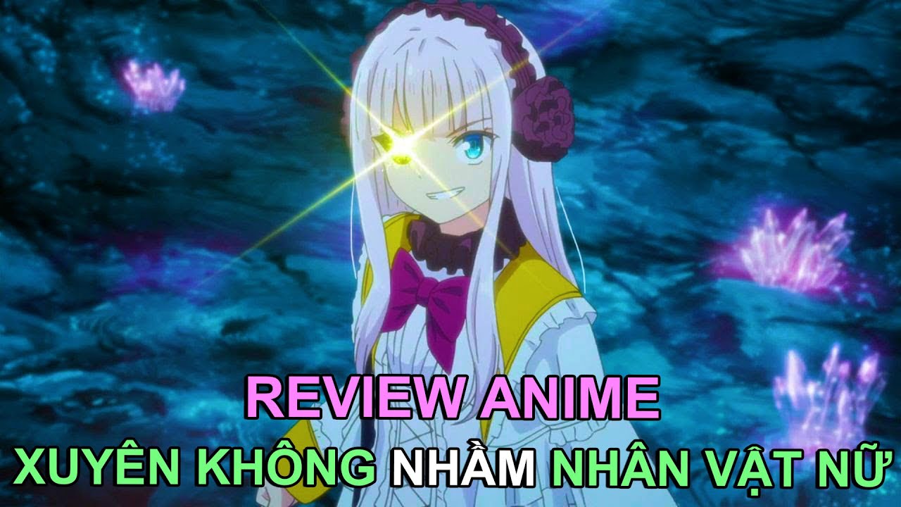 Xuyên Không Vào Game, Nhưng Lỡ Chọn Nhầm Nhân Vật Nữ | Review Phim Anime Hay | Tóm Tắt Anime