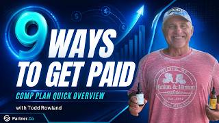 Comp Plan Quick Overview with Todd Rowland | 9 Ways to Get Paid with Partner.Co