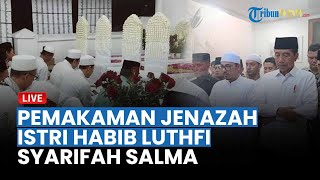 🔴LIVE: Pemakaman Jenazah Istri Habib Luthfi, Dihadiri Presiden Jokowi dan Sejumlah Menteri