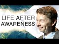 How To Conquer Life After Awareness 