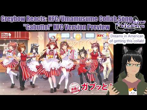 Greybow Reacts: KFC/Umamusume Collab Song "Gabutto"  KFC Preview Version