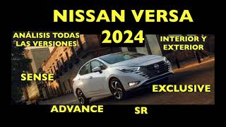 NISSAN VERSA 2024 TODAS LAS VERSIONES: SENSE, ADVANCE, SR &amp; EXCLUSIVE; INTERIOR Y EXTERIOR