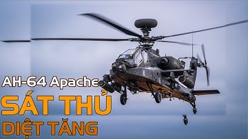 "Sát Thủ Diệt Tăng" AH-64 Apache -  Sức Mạnh Của Trực Thăng Tiên Tiến Nhất Thế Giới !
