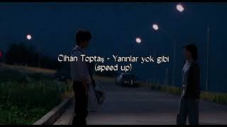 Cihan Toptaş - Yarınlar yok gibi(speed up 8D)