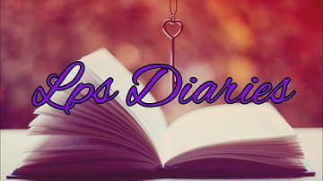 Lps Diaries [Trailer/Intro](READ DESCRIPTION!!!)