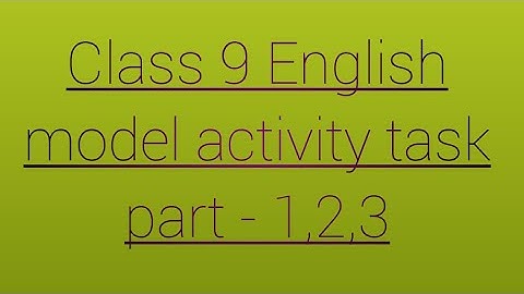 Model activity task class 9 English part 1,2,3