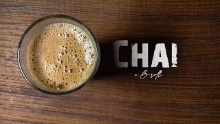 Chai - a B-roll | BRoll | Tea | தேநீர் | Not a Recipe.