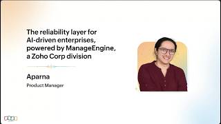 The Reliability Layer for AI Driven Enterprises Powered by ManageEngine - Aparna