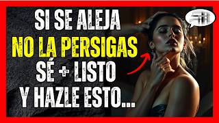 OJO, Si ELLA se aleja CREE que la PERSEGUIRÁS. TÚ HAZ ESTO y volverá SUPLICANDO | Hogar de Sabiduría