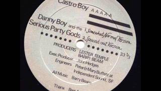 Danny Boy & The Serious Party Gods - Castro Boy