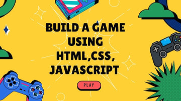 Build a Game using HTML, CSS, JavaScript