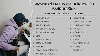 KUMPULAN LAGU POPULER INDONESIA ROCK VERSION COVERED BY REZA ZULFIKAR