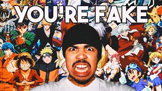 i hate fake anime fans.