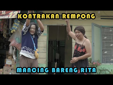 MANCING BARENG RITA || KONTRAKAN REMPONG EPISODE 348