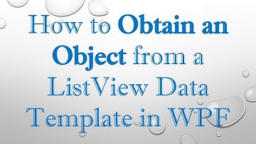 How to Obtain an Object from a ListView Data Template in WPF