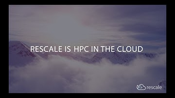 Rescale is HPC in the cloud