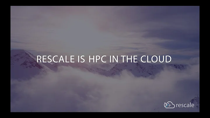 Rescale is HPC in the cloud
