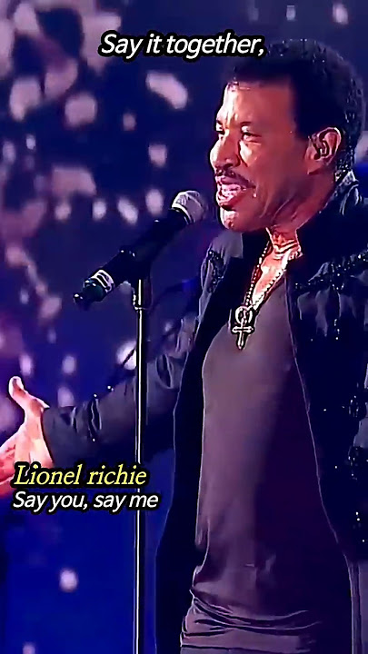 Lionel Richie Say You Say Me